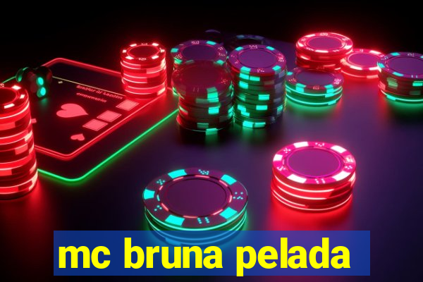 mc bruna pelada